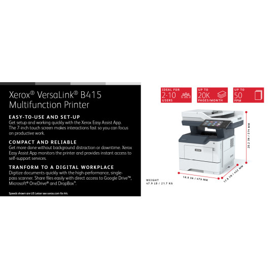 Xerox VersaLink B415 A4 47ppm Duplex Copy/Print/Scan/Fax PS3 PCL5e/6 2 Trays Total 650 Sheets Xerox VersaLink B415 A4 47ppm Duplex Copy/Print/Scan/Fax PS3 PCL5e/6 2 Trays Total 650 Sheets