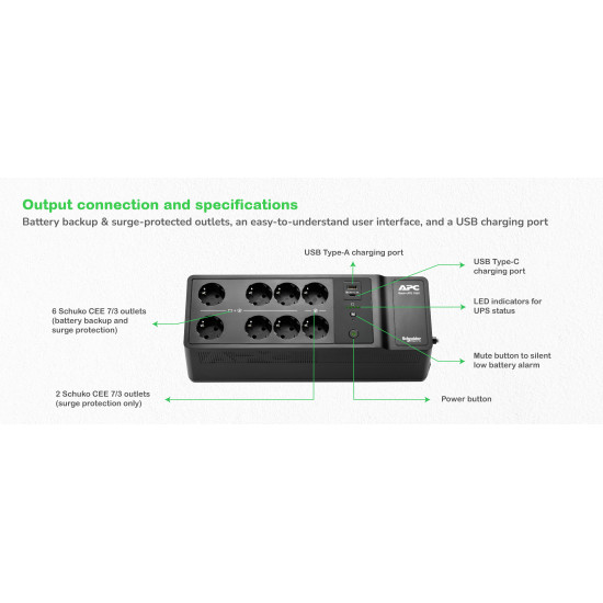 APC Back-UPS, 1050VA/600W Floor/Wall Mount, 230V, 8x Schuko CEE 7/3 outlets, USB Type A+C Port, User Replaceable Battery APC Back-UPS, 1050VA/600W Floor/Wall Mount, 230V, 8x Schuko CEE 7/3 outlets, USB Type A+C Port, User Replaceable Battery